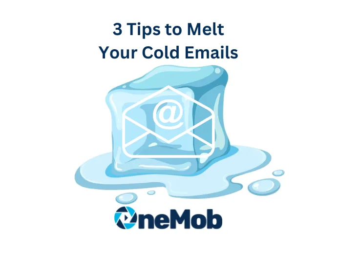 3 Tips to Melt Your Cold Emails ????