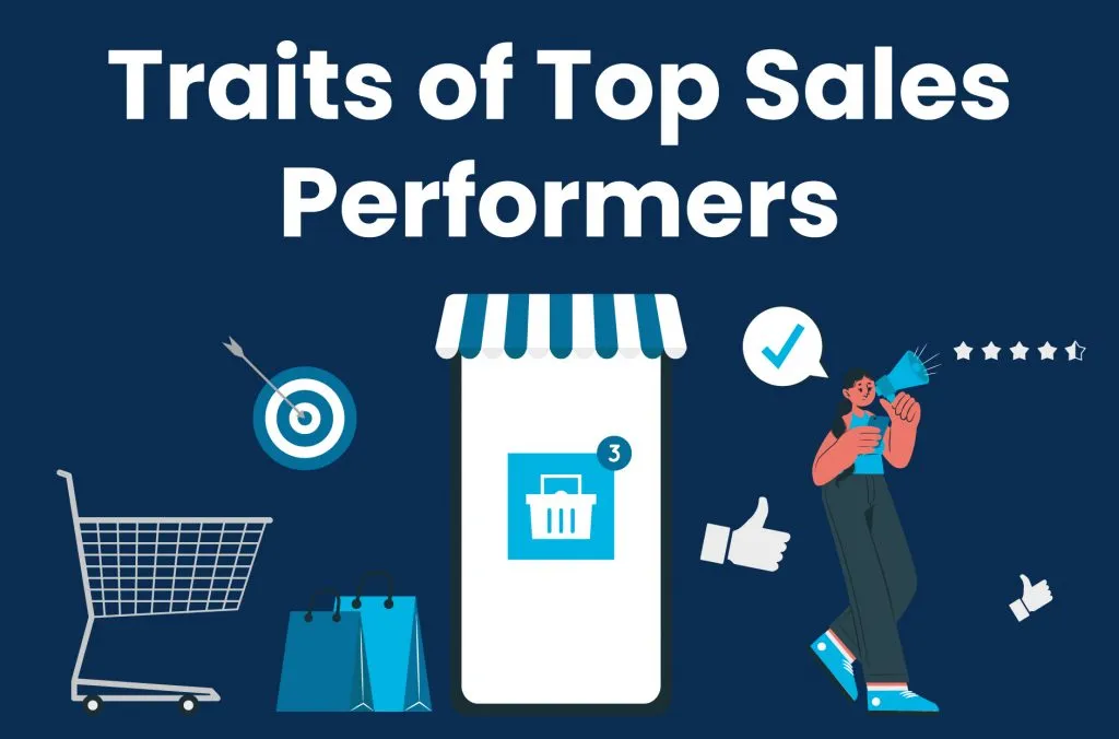 Most Important Traits of Top Sales Performers | 2023