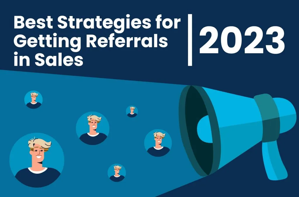 Best Strategies for Getting Referrals in Sales | 2023