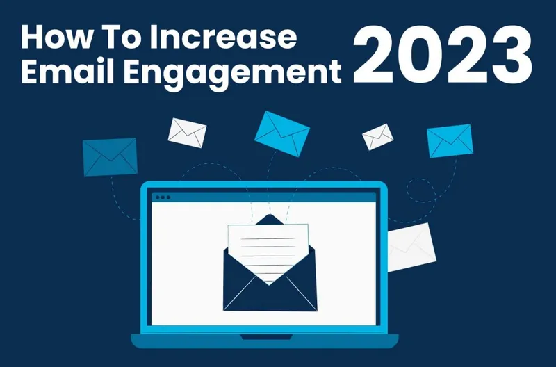 How To Increase Email Engagement | 2023