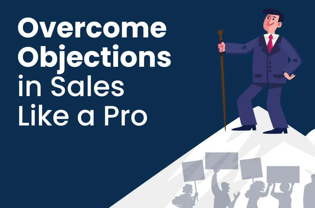 Overcome Objections in Sales Like a Pro | 2023