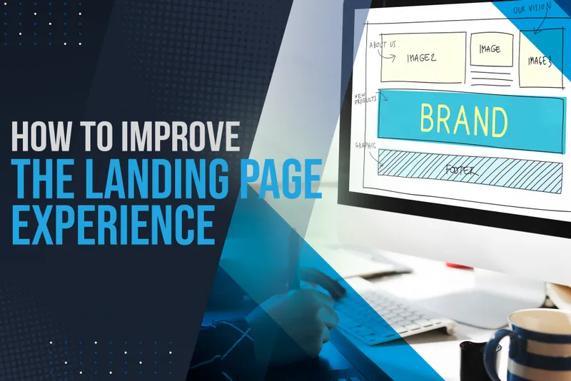 How To Improve The Landing Page Experience