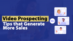 Video Prospecting Tips