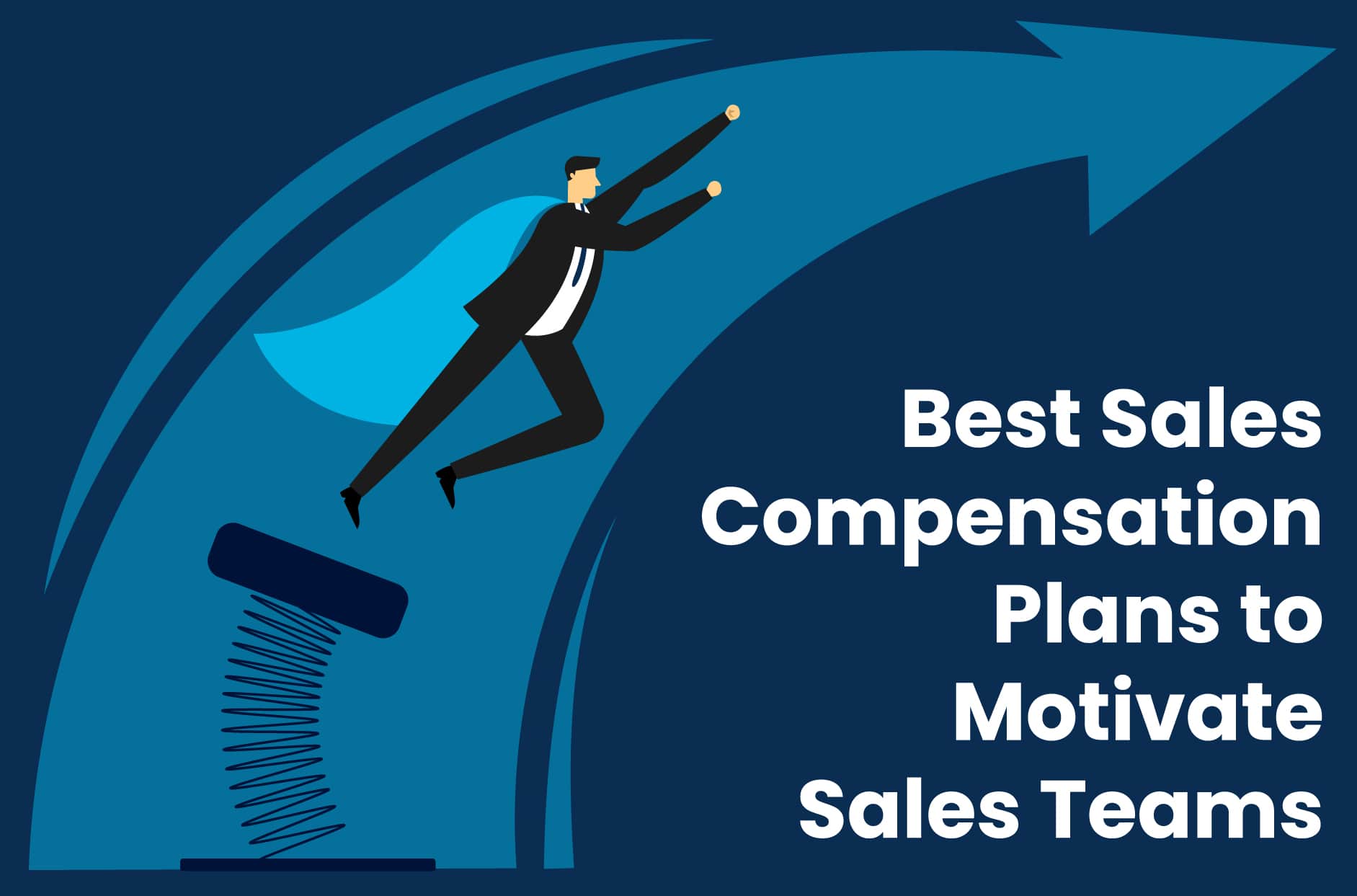 Best Sales Compensation Plans to Motivate Sales Teams
