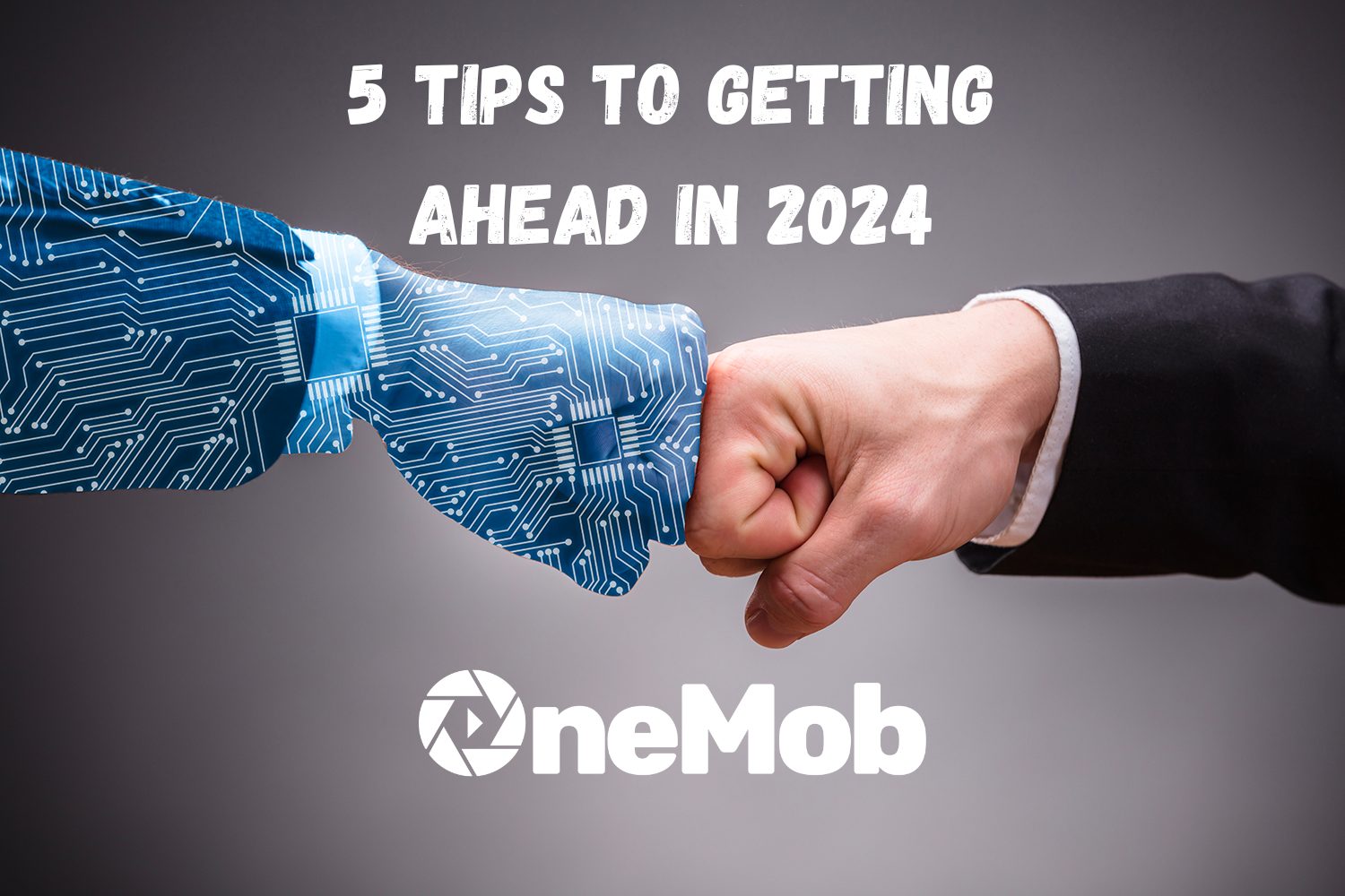 5 Tips To Getting Ahead In 2024 A Seller S Practical Guide OneMob   5 Tips 